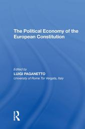 Icon image The Political Economy of the European Constitution