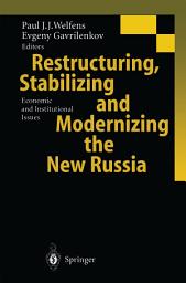 Icon image Restructuring, Stabilizing and Modernizing the New Russia: Economic and Institutional Issues