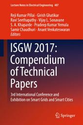 Icon image ISGW 2017: Compendium of Technical Papers: 3rd International Conference and Exhibition on Smart Grids and Smart Cities