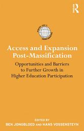 Icon image Access and Expansion Post-Massification: Opportunities and Barriers to Further Growth in Higher Education Participation