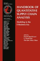 Icon image Handbook of Quantitative Supply Chain Analysis: Modeling in the E-Business Era