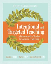 Icon image Intentional and Targeted Teaching: A Framework for Teacher Growth and Leadership