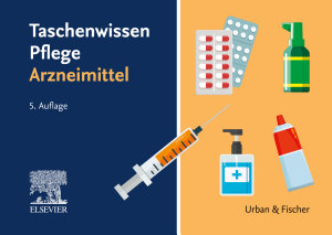 Icon image Taschenwissen Pflege Arzneimittel: Schnell - sicher - praxisnah, Ausgabe 5