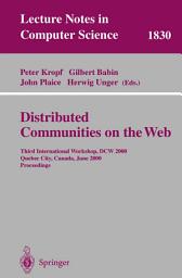 Icon image Distributed Communities on the Web: Third International Workshop, DCW 2000, Quebec City, Canada, June 19-21, 2000, Proceedings