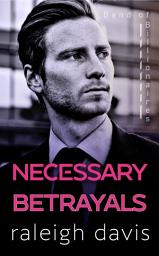 Icon image Necessary Betrayals: A second chance billionaire romantic suspense