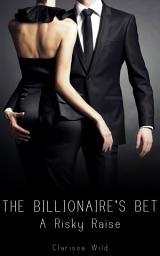 Icon image The Billionaire's Bet #3: A Risky Raise (BDSM Erotic Romance)