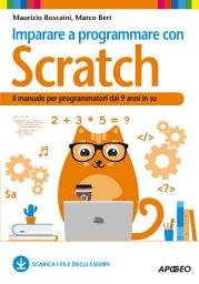 Icon image Imparare a programmare con Scratch: il manuale per programmatori dai 9 anni in su