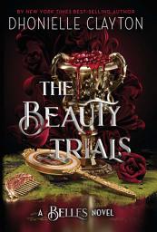 Icon image The Beauty Trials: The spellbinding conclusion to the Belles series from the queen of dark fantasy and the next BookTok sensation