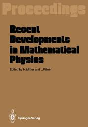 Icon image Recent Developments in Mathematical Physics: Proceedings of the XXVI Int. Universitätswochen für Kernphysik Schladming, Austria, February 17–27, 1987