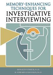 Icon image MEMORY ENHANCING TECHNIQUES FOR INVESTIGATIVE INTERVIEWING: The Cognitive Interview