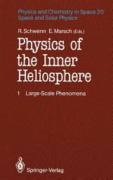 Icon image Physics of the Inner Heliosphere I: Large-Scale Phenomena