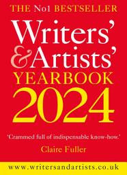 Icon image Writers' & Artists' Yearbook 2024: The best advice on how to write and get published