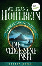 Icon image Die vergessene Insel: Operation Nautilus - Erster Roman