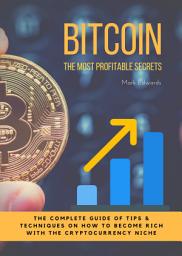 Icon image Bitcoin : The Ultimate Pocket Guide for Beginners in Bitcoin and Cryptocurrency World: How to use Bitcoin and Digital Currencies to get rich