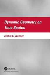 Icon image Dynamic Geometry on Time Scales