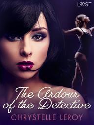 Icon image The Ardour of the Detective - Erotic Short Story