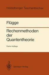 Icon image Rechenmethoden der Quantentheorie: Elementare Quantenmechanik Dargestellt in Aufgaben und Lösungen, Ausgabe 4