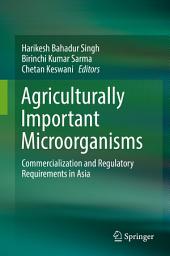 Icon image Agriculturally Important Microorganisms: Commercialization and Regulatory Requirements in Asia