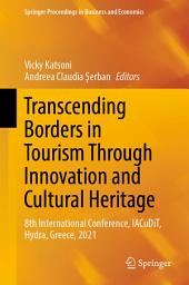 Icon image Transcending Borders in Tourism Through Innovation and Cultural Heritage: 8th International Conference, IACuDiT, Hydra, Greece, 2021