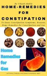 Icon image Home Remedies for Constipation: To Know Constipation Symptoms, Reasons, Home Remedies for Constipation and Gas