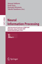 Icon image Neural Information Processing: 14th International Confernce, ICONIP 2007, Kitakyushu, Japan, November 13-16, 2007, Revised Selected Papers, Part I