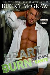 Icon image Heart Burn: Deep Six East Book 1