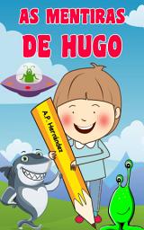 Icon image As Mentiras de Hugo: Livro infantil - A partir de 6 - 7 anos