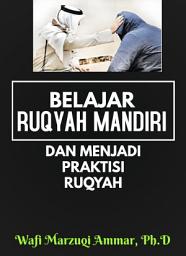 Icon image BELAJAR RUQYAH MANDIRI DAN MENJADI PRAKTISI RUQYAH