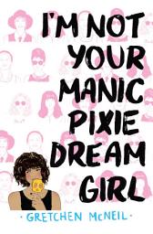 Icon image I'm Not Your Manic Pixie Dream Girl