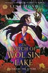 Icon image The Witch of Wol Sin Lake (The Sacred Bone, Book 2)