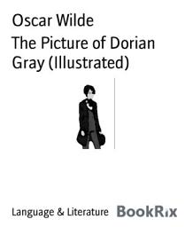 Icon image The Picture of Dorian Gray (Illustrated)