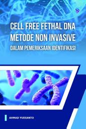 Icon image CELL FREE FETHAL DNA METODE NON INVASIVE DALAM PEMERIKSAAN IDENTIFIKAS