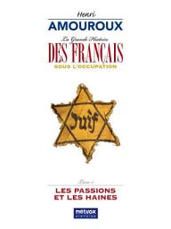 Icon image La Grande Histoire des Français sous l'Occupation Livre 5: Les Passions et les Haines