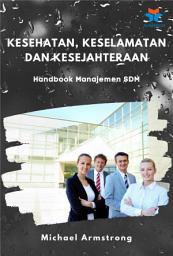 Icon image Kesehatan, Keselamatan dan Kesejahteraan: Handbook Manajemen SDM