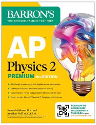 Icon image AP Physics 2 Premium, Fourth Edition: Prep Book with 4 Practice Tests + Comprehensive Review + Online Practice (2025)