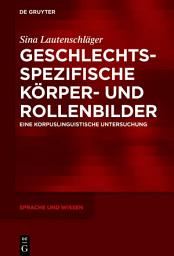 Icon image Geschlechtsspezifische Körper- und Rollenbilder: Eine korpuslinguistische Untersuchung