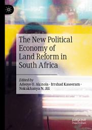 Icon image The New Political Economy of Land Reform in South Africa