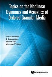 Icon image Topics On The Nonlinear Dynamics And Acoustics Of Ordered Granular Media