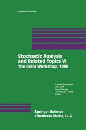 Icon image Stochastic Analysis and Related Topics VI: Proceedings of the Sixth Oslo—Silivri Workshop Geilo 1996