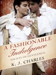 Icon image A Fashionable Indulgence: A Society of Gentlemen Novel