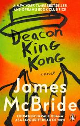 Icon image Deacon King Kong: Barack Obama Favourite Read & Oprah's Book Club Pick