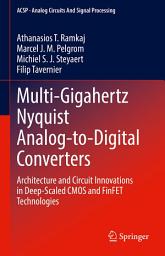 Icon image Multi-Gigahertz Nyquist Analog-to-Digital Converters: Architecture and Circuit Innovations in Deep-Scaled CMOS and FinFET Technologies