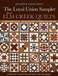 Icon image The Loyal Union Sampler from Elm Creek Quilts