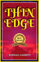 Icon image Thin Edge: Popular Books by GORDON RANDALL GARRETT : All times Bestseller Demanding Books