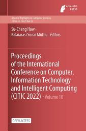 Icon image Proceedings of the International Conference on Computer, Information Technology and Intelligent Computing (CITIC 2022)