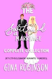 Icon image Switched at Marriage: The Complete Collection