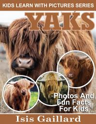 Icon image Yaks Photos and Fun Facts for Kids: Amazing Animal Pictures in Nature