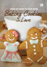 Icon image Baking Cookies with Love - From my Home to Your Home