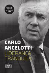 Icon image Carlo Ancelotti: liderança tranquila