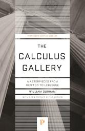 Icon image The Calculus Gallery: Masterpieces from Newton to Lebesgue